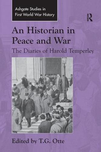 Cover image for An Historian in Peace and War: The Diaries of Harold Temperley