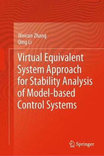 Cover image for Virtual Equivalent System Approach for Stability Analysis of Model-based Control Systems