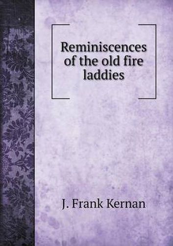 Cover image for Reminiscences of the old fire laddies