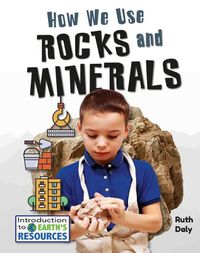 Cover image for How We Use Rocks and Minerals