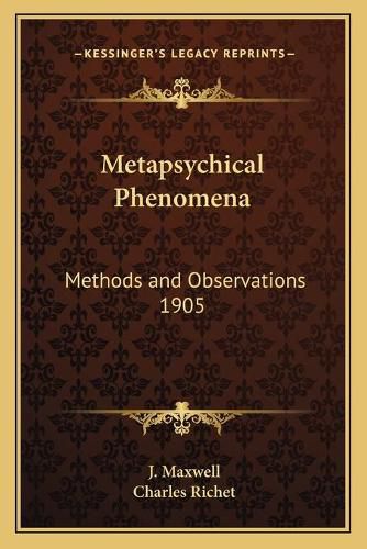 Cover image for Metapsychical Phenomena: Methods and Observations 1905