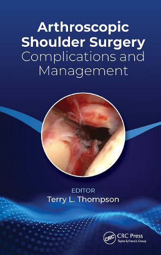 Arthroscopic Shoulder Surgery: Complications and Management