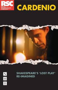 Cover image for Cardenio: Shakespeare's  Lost Play  Re-imagined