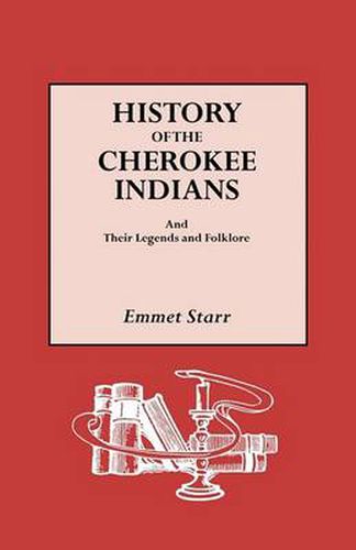 Cover image for History of the Cherokee Indians and Their Legends and Folklore