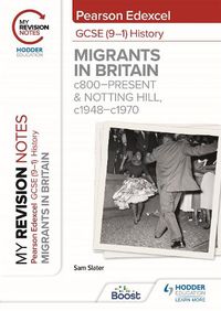 Cover image for My Revision Notes: Pearson Edexcel GCSE (9-1) History: Migrants in Britain, c800-present and Notting Hill, c1948-c1970