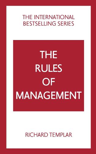 The Rules of Management: A definitive code for managerial success