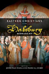 Cover image for Eastern Christians in the Habsburg Monarchy