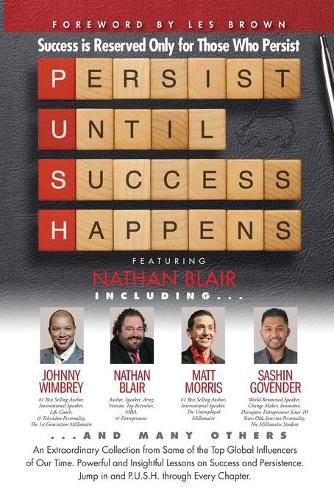 Cover image for P. U. S. H. Persist until Success Happens Featuring Nathan Blair: Success is Reserved Only for Those Who Persist