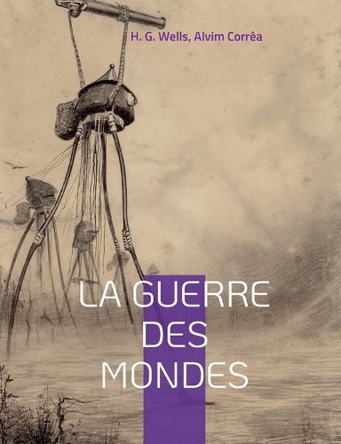 Cover image for La guerre des mondes: le chef-d'oeuvre de science-fiction ecrit par H. G. Wells et adapte au cinema