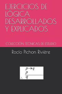 Cover image for Ejercicios de L gica Desarrollados Y Explicados: Colecci n T cnicas de Estudio