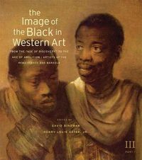 Cover image for The Image of the Black in Western Art: Volume III From the  Age of Discovery  to the Age of Abolition: Artists of the Renaissance and Baroque