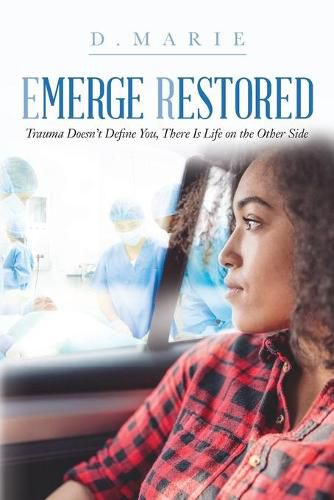 Cover image for Emerge Restored: Trauma Doesn't Define You, There Is Life on the Other Side