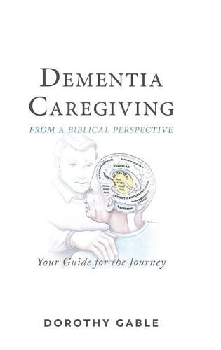 Cover image for Dementia Caregiving from a Biblical Perspective: Your Guide for the Journey