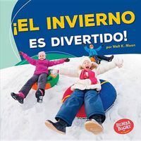 Cover image for !El Invierno Es Divertido! (Winter Is Fun!)