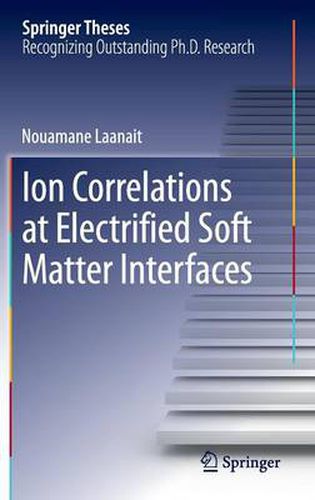Cover image for Ion Correlations at Electrified Soft Matter Interfaces