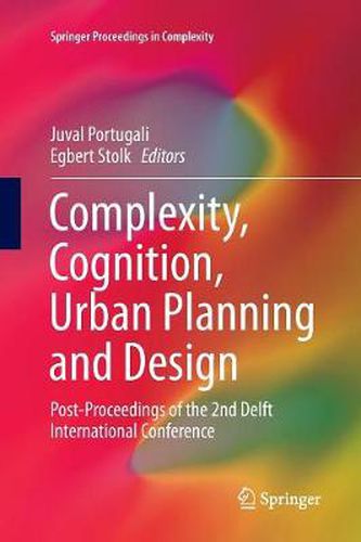 Cover image for Complexity, Cognition, Urban Planning and Design: Post-Proceedings of the 2nd Delft International Conference