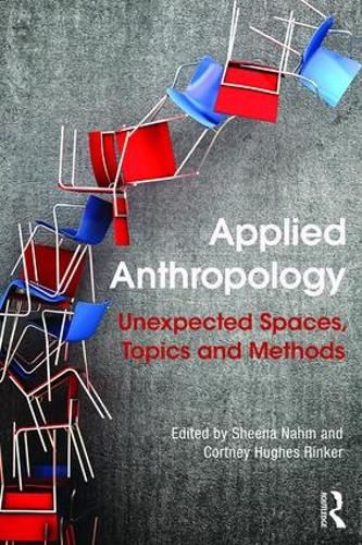 Cover image for Applied Anthropology: Unexpected Spaces, Topics and Methods