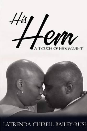 Cover image for His Hem: A Touch of His Garment