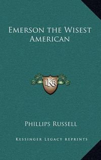 Cover image for Emerson the Wisest American