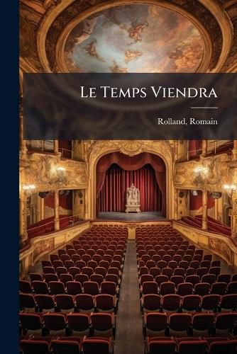 Cover image for Le Temps Viendra: [Pi Ce En] 3 Actes