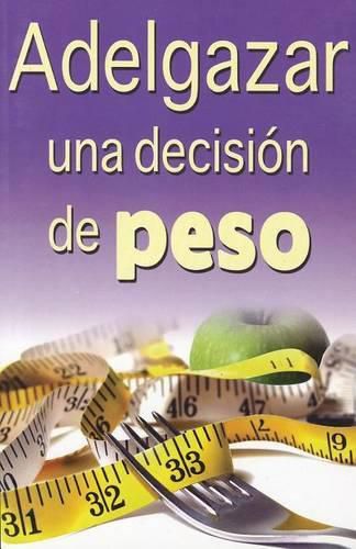 Adelgazar, una Decision de Peso