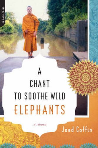 Cover image for A Chant to Soothe Wild Elephants: A Memoir