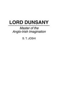 Cover image for Lord Dunsany: Master of the Anglo-Irish Imagination