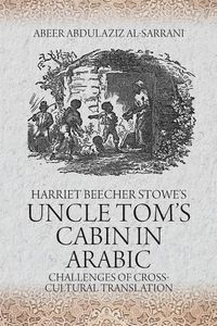 Cover image for Harriet Beecher Stowe's Uncle Tom's Cabin: Challenges of Cross-Cultural Translation