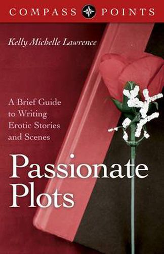 Cover image for Compass Points - Passionate Plots - A Brief Guide to Writing Erotic Stories and Scenes