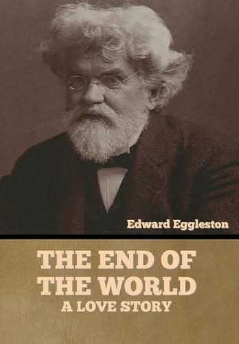 Cover image for The End of the World: A Love Story