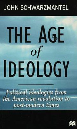 Cover image for The Age of Ideology: Political Ideologies from the American Revolution to Postmodern Times