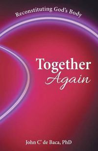 Cover image for Together Again: Reconstituting God's Body