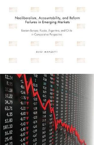 Cover image for Neoliberalism, Accountability, and Reform Failures in Emerging Markets: Eastern Europe, Russia, Argentina, and Chile in Comparative Perspective