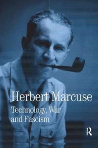 Cover image for Technology, War and Fascism: Collected Papers of Herbert Marcuse, Volume 1