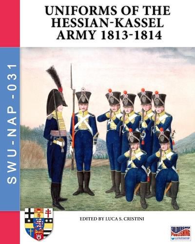 Cover image for Uniforms of the Hessian-Kassel Army 1813-1814