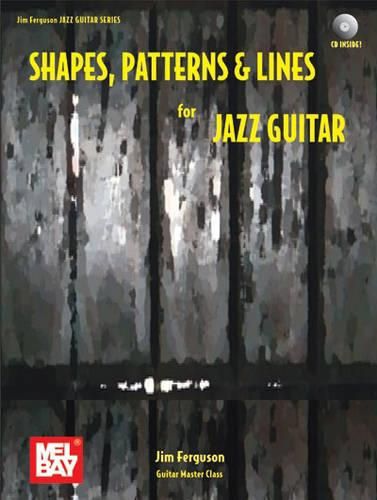 Shapes, Patterns and Lines For Jazz Guitar