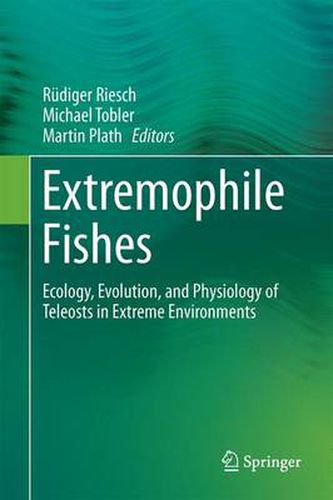 Cover image for Extremophile Fishes: Ecology, Evolution, and Physiology of Teleosts in Extreme Environments