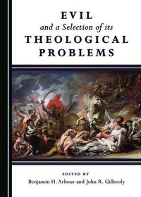 Cover image for Evil and a Selection of its Theological Problems