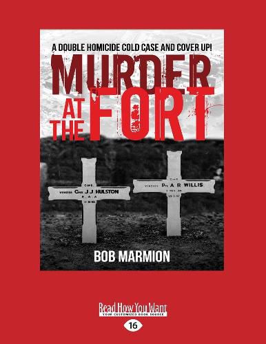 Murder at the Fort: A double homicide Cold Case and Cover Up