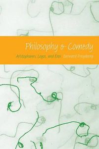 Cover image for Philosophy and Comedy: Aristophanes, Logos, and Eros