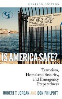 Cover image for Is America Safe?: Terrorism, Homeland Security, and Emergency Preparedness