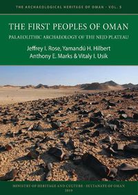 Cover image for The First Peoples of Oman: Palaeolithic Archaeology of the Nejd Plateau