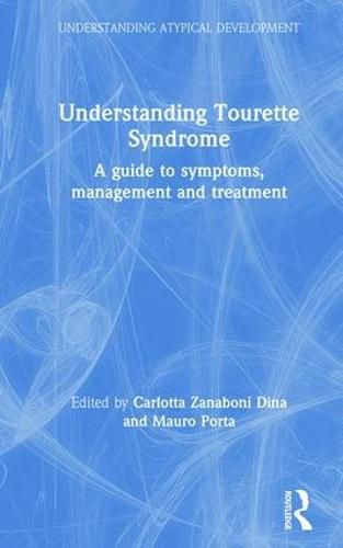 Cover image for Understanding Tourette Syndrome: A guide to symptoms, management and treatment