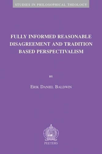 Cover image for Fully Informed Reasonable Disagreement and Tradition Based Perspectivalism