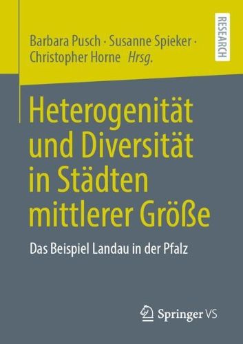 Cover image for Heterogenitat und Diversitat in Stadten mittlerer Groesse: Das Beispiel Landau in der Pfalz