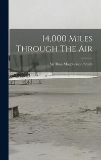 Cover image for 14,000 Miles Through The Air