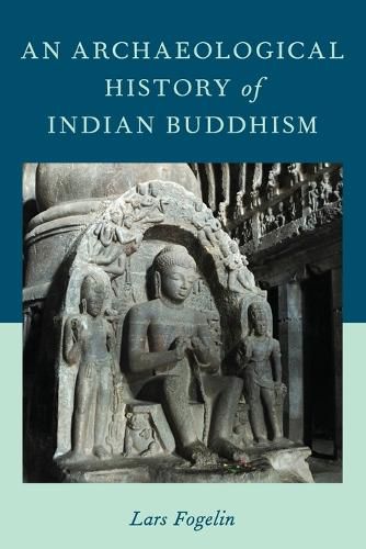 Cover image for An Archaeological History of Indian Buddhism