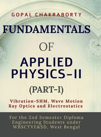 Cover image for Fundamentals of Applied Physics-II (Part-I)