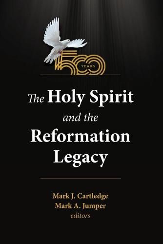 Cover image for The Holy Spirit and the Reformation Legacy