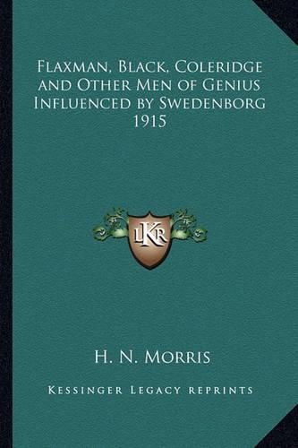 Cover image for Flaxman, Black, Coleridge and Other Men of Genius Influenced by Swedenborg 1915